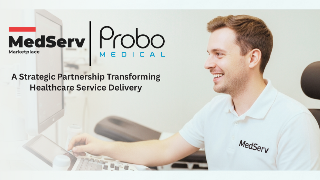 Connecting You to Better Imaging Solutions — Powered by Probo + MedServ